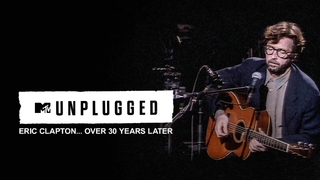 Eric Clapton Unplugged... Over 30 Years Later (2025)