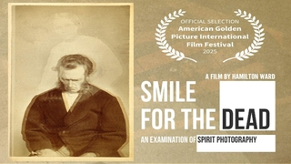 Smile for the Dead: An Examination of Spirit Photography (2025)