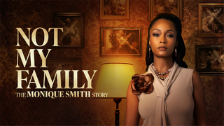 Not My Family: The Monique Smith Story (2025)